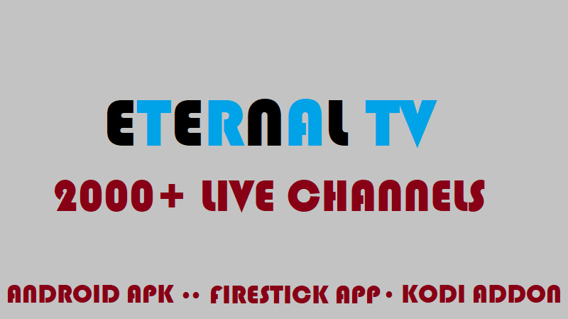 Eternal TV Review - Android, Firestick and Kodi