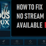 How to Fix No Stream Available Error