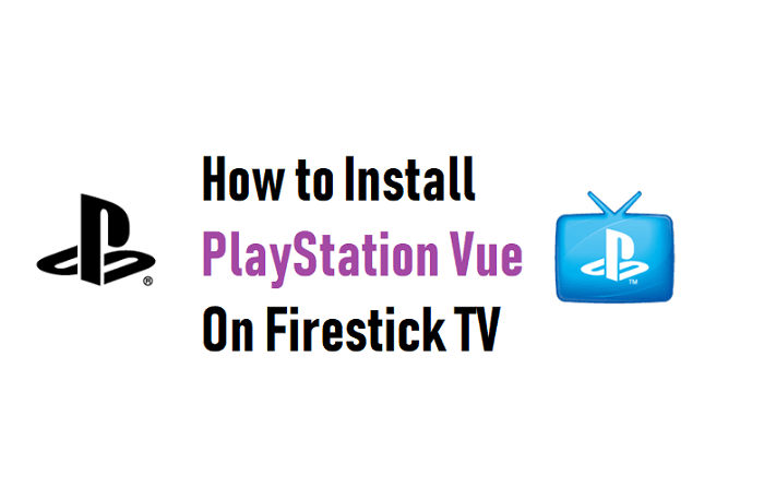 How to Install Playstation Vue on Firestick